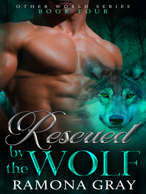 Title details for Rescued by the Wolf (Other World Series Book Four) by Ramona Gray - Available